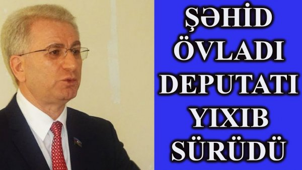 Ağdamdan şəhid övladı deputat Bəxtiyar Əliyev barəsində şok ifadələr işlətdi - NARAZILIQ VAR...